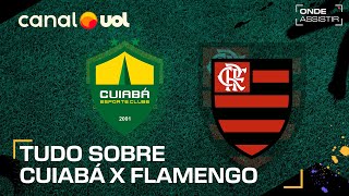 CUIABÁ X FLAMENGO ONDE ASSISTIR TRANSMISSÃO AO VIVO E HORÁRIO PELO BRASILEIRÃO [upl. by Enairb]