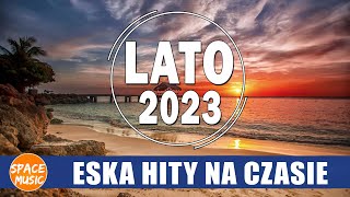 Eska Hity Czerwiec 2024 ❌ Najnowsze Przeboje z Radia Eska 2024 💎 Hity na wakacje 2024 [upl. by Jobyna]