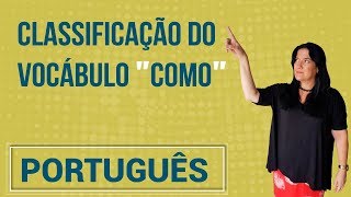 Classificação do Vocábulo quotComoquot  Língua Portuguesa [upl. by Aneerhs57]