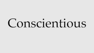 How to Pronounce Conscientious [upl. by Emoraj]