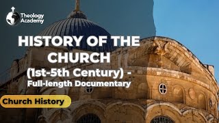 History of the Church 1st5th Century  Fulllength Documentary  Church History [upl. by Porta]