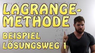 Lagrange Methode  Komplizierte Aufgabe   Lösungsweg 1 [upl. by Yesnek]