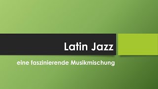 Latin Jazz einfach und kurz erklärt [upl. by Eoin]