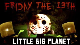 Friday the 13th Terror Little Big Planet [upl. by Noinatrad]