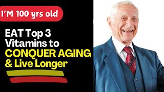 I EAT Top 3 Vitamins to CONQUER AGING 100 yo Harvard Doctor John Scharffenberg [upl. by Alet]