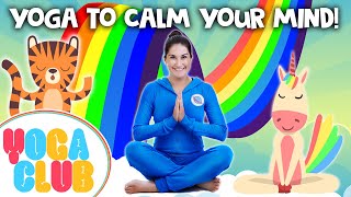 Kids Yoga To Calm Their Minds 🌈 Yoga Club Week 16  Cosmic Kids [upl. by Ahseenat]