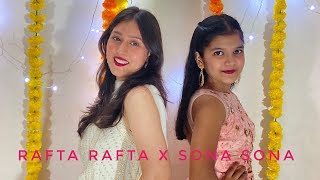 Rafta Rafta X Sona Sona Tanisha ft Ayushi Choreography By One Stop Dance [upl. by Ahsaya683]