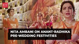 Nita Ambani on AnantRadhika prewedding festivities A tribute to our arts and culture [upl. by Nirol]