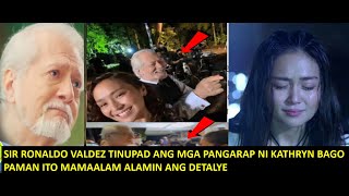 KATHRYN BERNARDO TINUPAD NI RONALDO VALDEZ ANG ISANG KAHILINGAN NITO BAGO PUMANAW ALAMIN [upl. by Zakaria32]