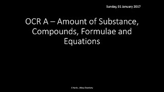 OCR A 212 amp 213 Amount of Substance Compounds Formulae and Equations REVISION [upl. by Tnerb]