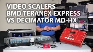 Video ScalingConversion  Blackmagic Design Teranex Express vs Decimator MDHX [upl. by Hcelemile]