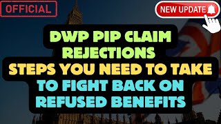 DWP PIP claim rejections steps you need to take to fight back on refused benefits [upl. by Tnomyar639]