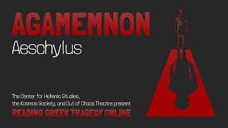 Agamemnon  Reading Greek Tragedy Online [upl. by Aicyla627]