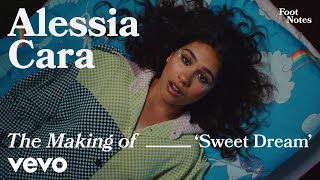 Alessia Cara  The Making of Sweet Dream Vevo Footnotes [upl. by Eussoj]