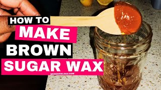 DIY Brown Sugar Wax Recipe For Hair Removal [upl. by Artnoed738]