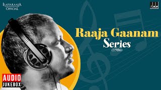 Raaja Gaanam Series  1986  Ilaiyaraaja  Chartbuster Songs in Tamil  Evergreen 80s Hits [upl. by Feune]