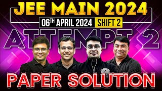 JEE Main 2024 Paper DiscussionSolution ATTEMPT 2  06th April  SHIFT 2 ⚡️ [upl. by Yelyac]