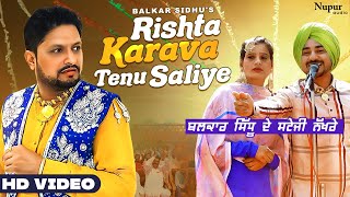 Balkar Sidhu  Rishta Krava Tenu Saliye  Official Video  Nupur Punjabi [upl. by Naor494]