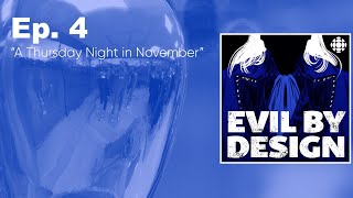 Episode 4 A Thursday Night in November  Evil By Design [upl. by Nuawed]