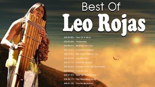 Leo Rojas Greatest Hits Full Album 2023  Best of Pan Flute  Leo Rojas Sus Exitos 2023 [upl. by Naitsabas]