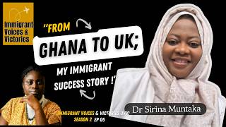 IVV S02 E05quotFrom Ghana to the UK Dr Sirina Muntakas Journey of Success and Resiliencequot [upl. by Yran]