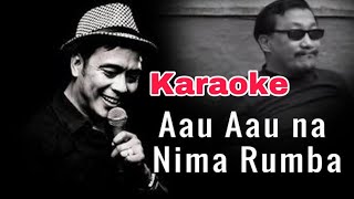 Aau aauna ma sanga gauna karaoke with lyrics  Nima rumba [upl. by Noslrac190]