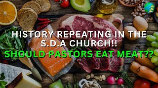 History repeating in the SDA church  Should pastors eat meat The Rejected Health Reform [upl. by Artenahs]