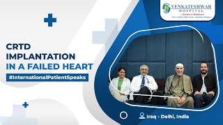 International Patient Speaks CRTD Implantation by Dr Brig Satish Chandra Mishra [upl. by Knobloch]