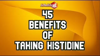 45 Benefits of Taking Histidine [upl. by Rebm164]