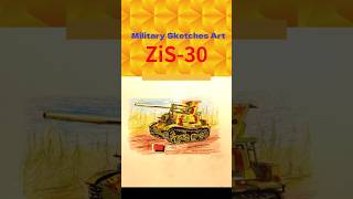 Military Sketches Art  ZiS 30 Drawing [upl. by Olly]