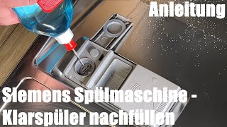 Spülmaschinen Klarspüler nachfüllen in der Siemens SE65M380EU21 Geschirrspülmaschine Anleitung [upl. by Arva636]