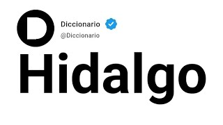 Hidalgo Significado En Español [upl. by Schmitt]