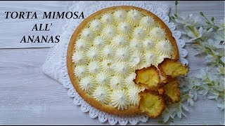 Torta mimosa all ananas FACILE e ORIGINALE [upl. by Maltz]