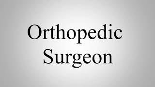 Learn How To Pronounce Orthopedic Surgeon [upl. by Dosh]