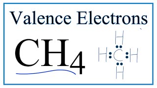 How to Find the Valence Electrons for CH4 Methane [upl. by Ihtak]