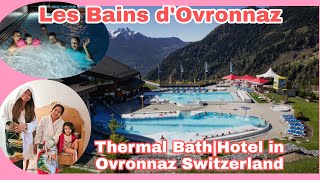 Les Bains dOvronnaz Thermal Bath and hotel in Ovronnaz Switzerland 🇨🇭ovronnazswitzerland [upl. by Ahsekin]