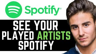 UPDATED 2024 How To See Played Artist On Spotify [upl. by Brosine]