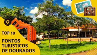 O que fazer em Dourados 10 pontos turísticos mais visitados [upl. by Ybbil]