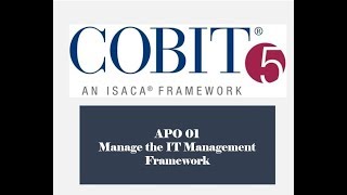 COBIT Processes  APO01  IT Management Framework 5 [upl. by Arvie439]