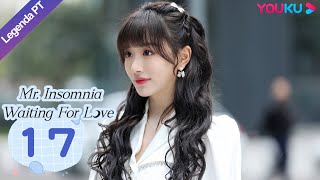 Legenda PTBR SR INSÔNIA À ESPERA DO AMOR EP17  Kong XueerWu Yuheng  ROMANCE  YOUKU [upl. by Thanh]