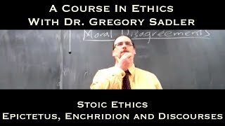 Stoic Ethics Epictetus Enchiridion and Discourses  A Course In Ethics [upl. by Grane]