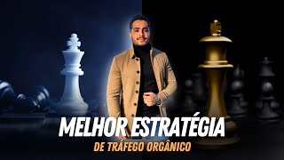 ESSA É A MELHOR ESTRATÉGIA DE TRÁFEGO ORGÂNICO [upl. by Philo766]