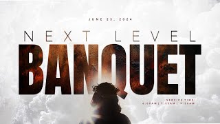 NEXTLEVEL BANQUET SERVICE  23 JUNE 2024  FAITH TABERNACLE OTA [upl. by Aymahs]