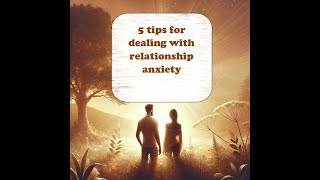 5 tips for dealing with relationship anxiety [upl. by Jen179]