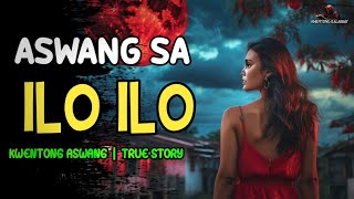 ASWANG SA ILOILO l Kwentong Aswang l True Story [upl. by Ynnos348]