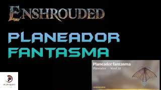 PLANEADOR FANTASMA  ENSHROUDED GUÍA 16 [upl. by Otrebogad94]