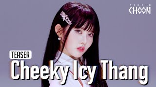 Teaser STAYC스테이씨 Cheeky Icy Thang 4K  STUDIO CHOOM ORIGINAL [upl. by Pebrook]