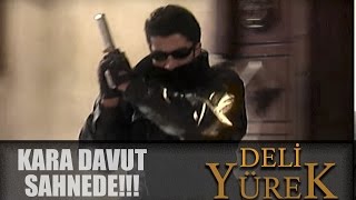 Deli Yürel Bölüm 74  Kara Davut Sahnede [upl. by Kohcztiy125]