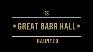 Is Great Barr Hall Haunted YOU DECIDE [upl. by Ylla]