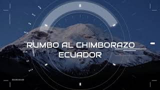 VOLCAN CHIMBORAZO  ECUADOR [upl. by Atiuqat994]